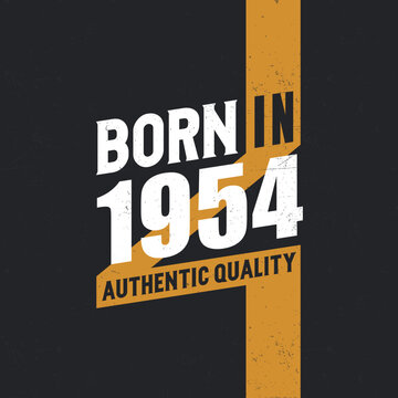 Born in 1954 Authentic Quality 1954 birthday people
