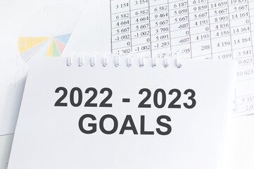 2022-2023 goals inscription on a notebook on an office desk, a business concept