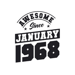 Awesome Since January 1968. Born in January 1968 Retro Vintage Birthday