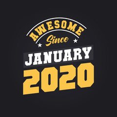 Awesome Since January 2020. Born in January 2020 Retro Vintage Birthday