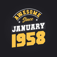 Awesome Since January 1958. Born in January 1958 Retro Vintage Birthday