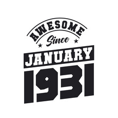 Awesome Since January 1931. Born in January 1931 Retro Vintage Birthday