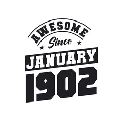 Awesome Since January 1902. Born in January 1902 Retro Vintage Birthday