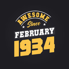 Obraz premium Awesome Since February 1934. Born in February 1934 Retro Vintage Birthday