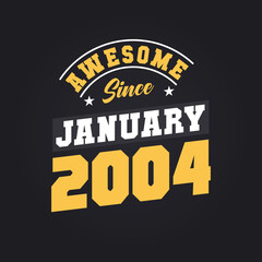 Awesome Since January 2004. Born in January 2004 Retro Vintage Birthday