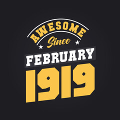 Fototapeta premium Awesome Since February 1919. Born in February 1919 Retro Vintage Birthday