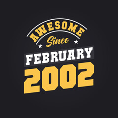 Obraz premium Awesome Since February 2002. Born in February 2002 Retro Vintage Birthday