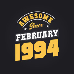 Obraz premium Awesome Since February 1994. Born in February 1994 Retro Vintage Birthday