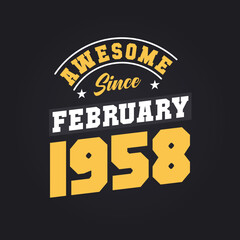 Obraz premium Awesome Since February 1958. Born in February 1958 Retro Vintage Birthday