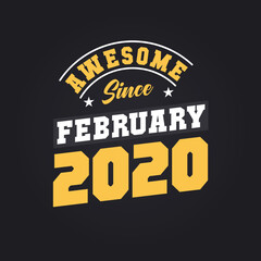 Obraz premium Awesome Since February 2020. Born in February 2020 Retro Vintage Birthday