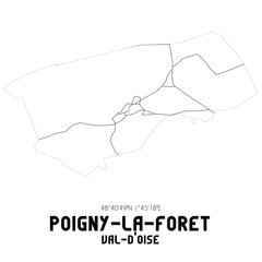POIGNY-LA-FORET Val-d'Oise. Minimalistic street map with black and white lines.