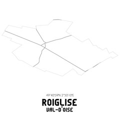 ROIGLISE Val-d'Oise. Minimalistic street map with black and white lines.