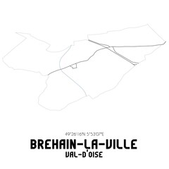 BREHAIN-LA-VILLE Val-d'Oise. Minimalistic street map with black and white lines.