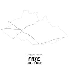 FAYE Val-d'Oise. Minimalistic street map with black and white lines.
