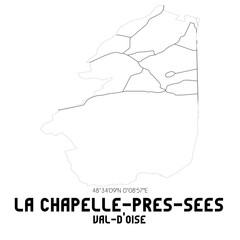 LA CHAPELLE-PRES-SEES Val-d'Oise. Minimalistic street map with black and white lines.