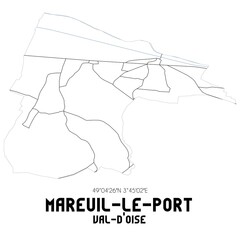 MAREUIL-LE-PORT Val-d'Oise. Minimalistic street map with black and white lines.