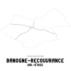 BANOGNE-RECOUVRANCE Val-d'Oise. Minimalistic street map with black and white lines.