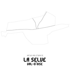 LA SELVE Val-d'Oise. Minimalistic street map with black and white lines.