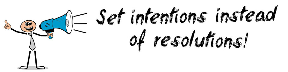 Set intentions instead of resolutions!