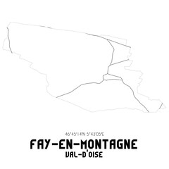 FAY-EN-MONTAGNE Val-d'Oise. Minimalistic street map with black and white lines.