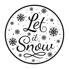 Cristmas design for printing on mugs, cards, pillows, t-shirts, poster. Quote let is snow