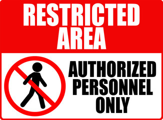 Red White Restricted Area Authorized Personnel Only Symbol Warning Precaution Sign, Do Not Entry Isolated White Label, No Trespassing isolated illustration