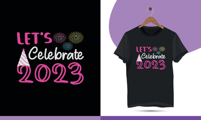 let's Celebrate 2023. Funny happy new year and Christmas vector design template.