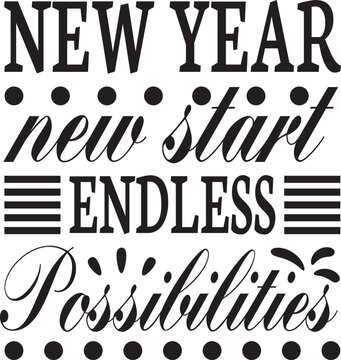 New Year New Start Endless Possibilities Svg