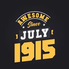 Awesome Since July 1915. Born in July 1915 Retro Vintage Birthday