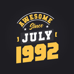 Awesome Since July 1992. Born in July 1992 Retro Vintage Birthday