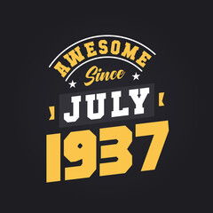 Awesome Since July 1937. Born in July 1937 Retro Vintage Birthday