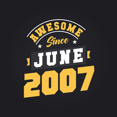 Awesome Since June 2007. Born in June 2007 Retro Vintage Birthday