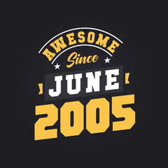 Awesome Since June 2005. Born in June 2005 Retro Vintage Birthday