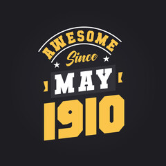 Obraz premium Awesome Since May 1910. Born in May 1910 Retro Vintage Birthday