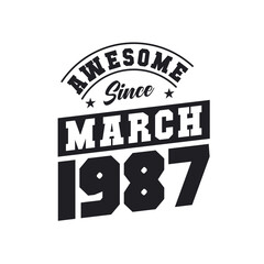 Awesome Since March 1987. Born in March 1987 Retro Vintage Birthday
