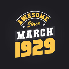 Obraz premium Awesome Since March 1929. Born in March 1929 Retro Vintage Birthday
