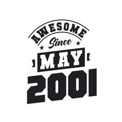 Awesome Since May 2001. Born in May 2001 Retro Vintage Birthday