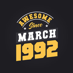 Fototapeta premium Awesome Since March 1992. Born in March 1992 Retro Vintage Birthday
