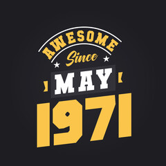 Awesome Since May 1971. Born in May 1971 Retro Vintage Birthday