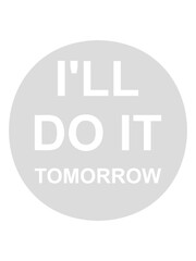 do it tomorrow Zitat 