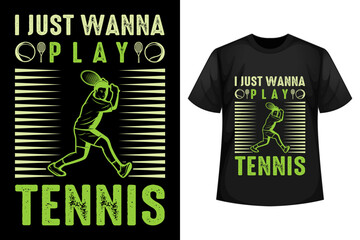 I just wanna play tennis - Tennis t-shirt design template - obrazy, fototapety, plakaty