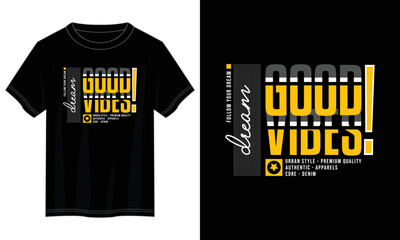 good vibes typography t shirt design, motivational typography t shirt design, inspirational quotes t-shirt design, vector quotes lettering t shirt design for print