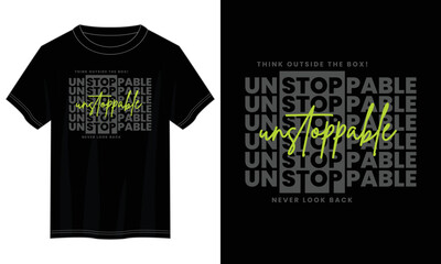 unstoppable typography t shirt design, motivational typography t shirt design, inspirational quotes t-shirt design, vector quotes lettering t shirt design for print