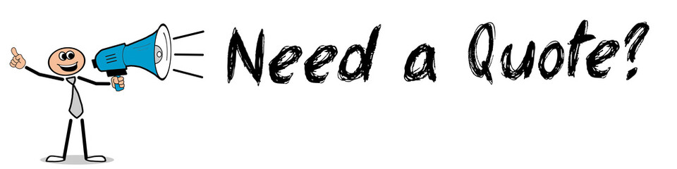 Need a Quote?