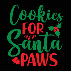 Cookies For Santa Paws T-shirt, Merry Christmas shirt, Christmas SVG, Christmas Clipart, Christmas Vector, Christmas Sign, Christmas Cut File, Christmas SVG Shirt Print Template