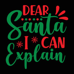 Dear Santa I Can Explain T-shirt, Merry Christmas shirt, Christmas SVG, Christmas Clipart, Christmas Vector, Christmas Sign, Christmas Cut File, Christmas SVG Shirt Print Template