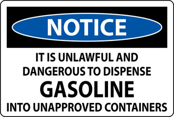 Fototapeta premium Notice Sign It Is Unlawful And Dangerous To Dispense Gasoline Into Unapproved Containers