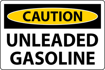 Caution Sign Unleaded Gasoline On White Background