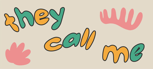 Retro graphic, boho style hippie design illustration. They call me. Psychedelic, floating font. Poster or sticker, funny vintage typographic font vector.
