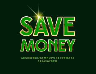 Vector business emblem Save Money. Green and Golden bright Font. Chic Modern Alphabet Letters and Numbers